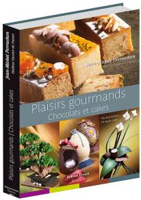 Livre de pâtisserie "Plaisirs gourmands, Chocolats et Cakes"